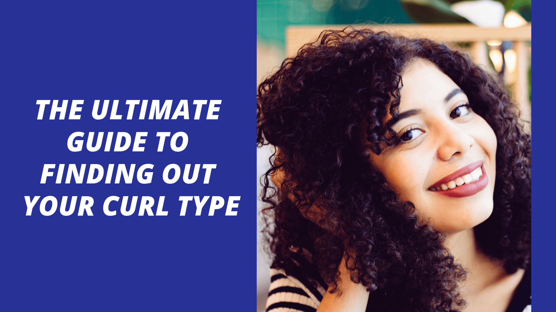 The Ultimate Guide To Find Out Your Curl Type - Curly Girl Life