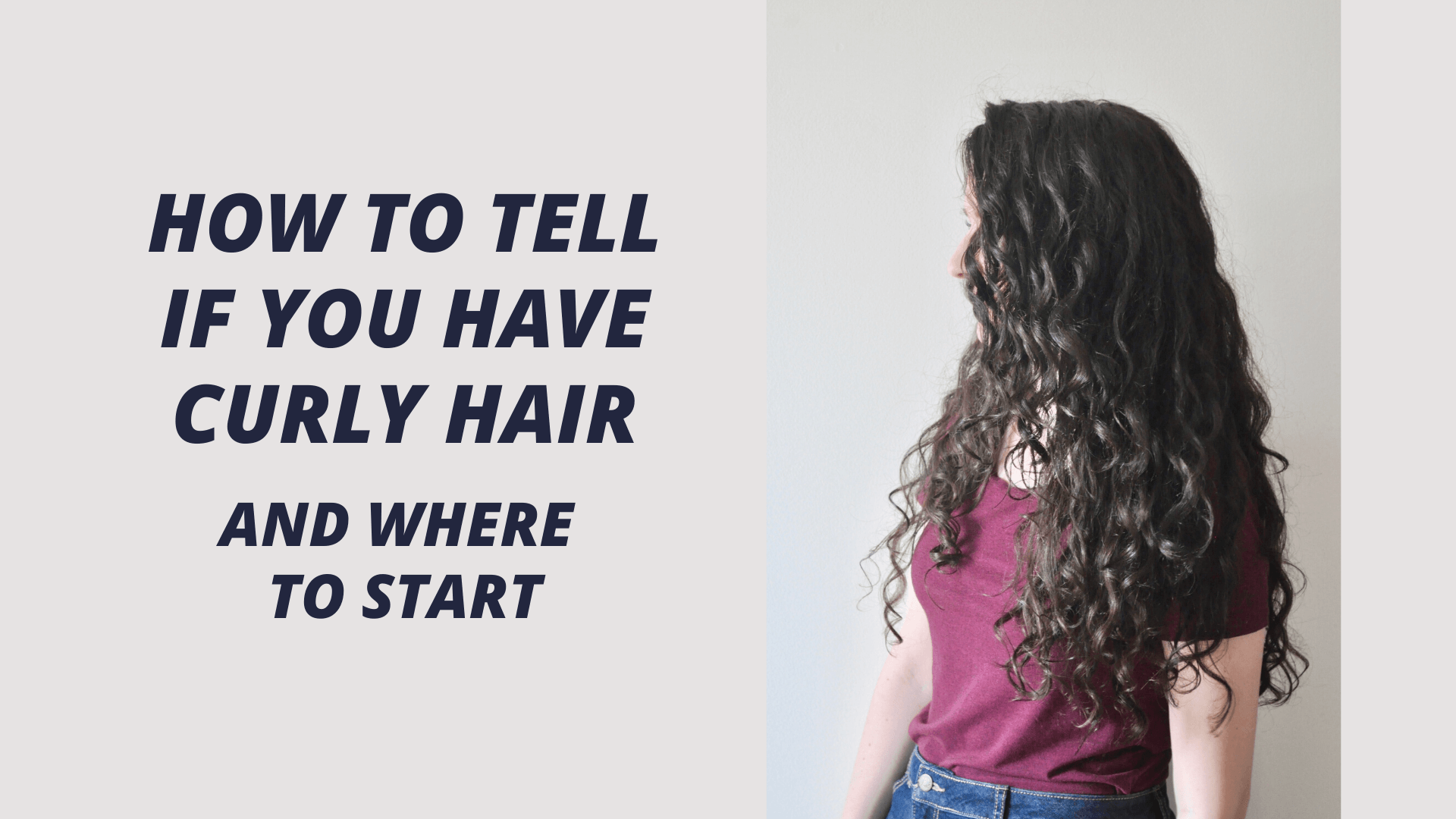 How to Tell If You Have Naturally Curly Hair and Where to Start - curly  girl life